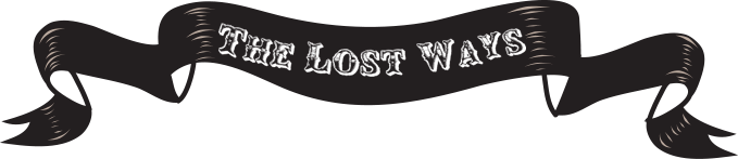 The Lost Ways™™